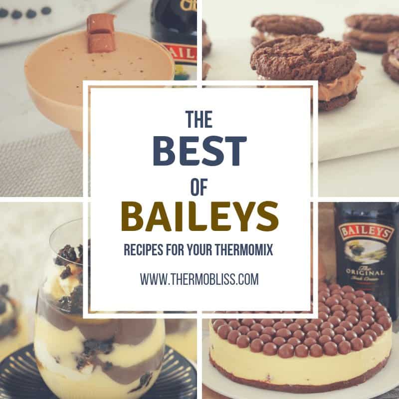 A collage of dishes made with Baileys, with text The Best of Baileys Recipes for your Thermomix