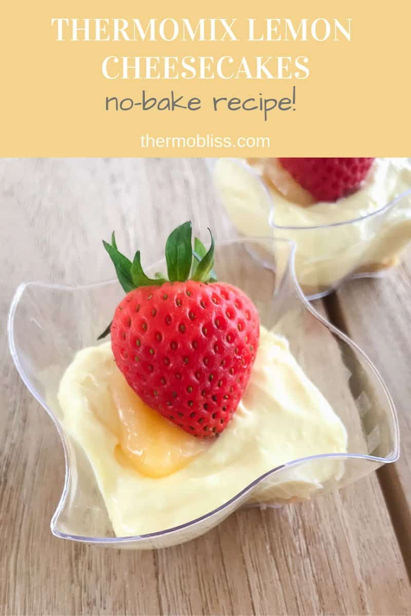Simple and delicious Thermomix Lemon Cheesecakes... the perfect no-bake dessert or party food recipe!