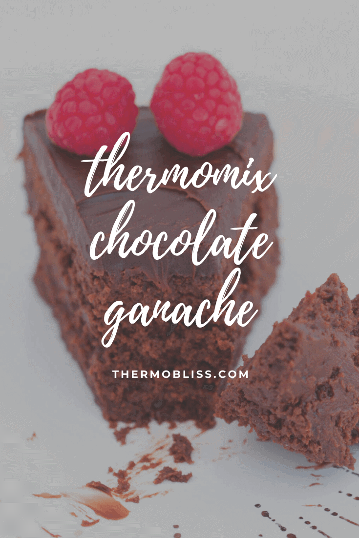 A picture of chocolate cake with the overlay of text 'Thermomix Chocolate Ganache'