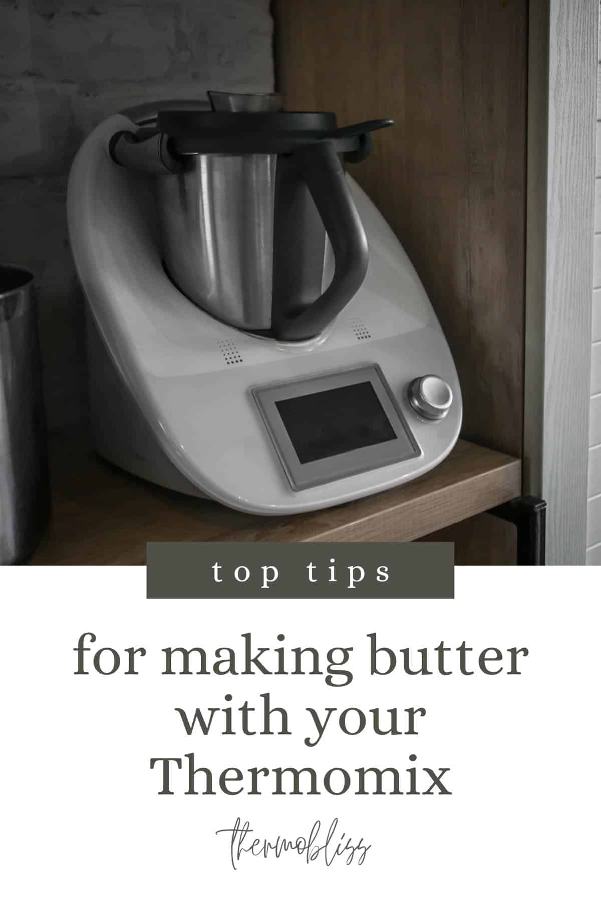 A Thermomix with the text overlay 'Top Tips for Making Butter in a Thermomix'
