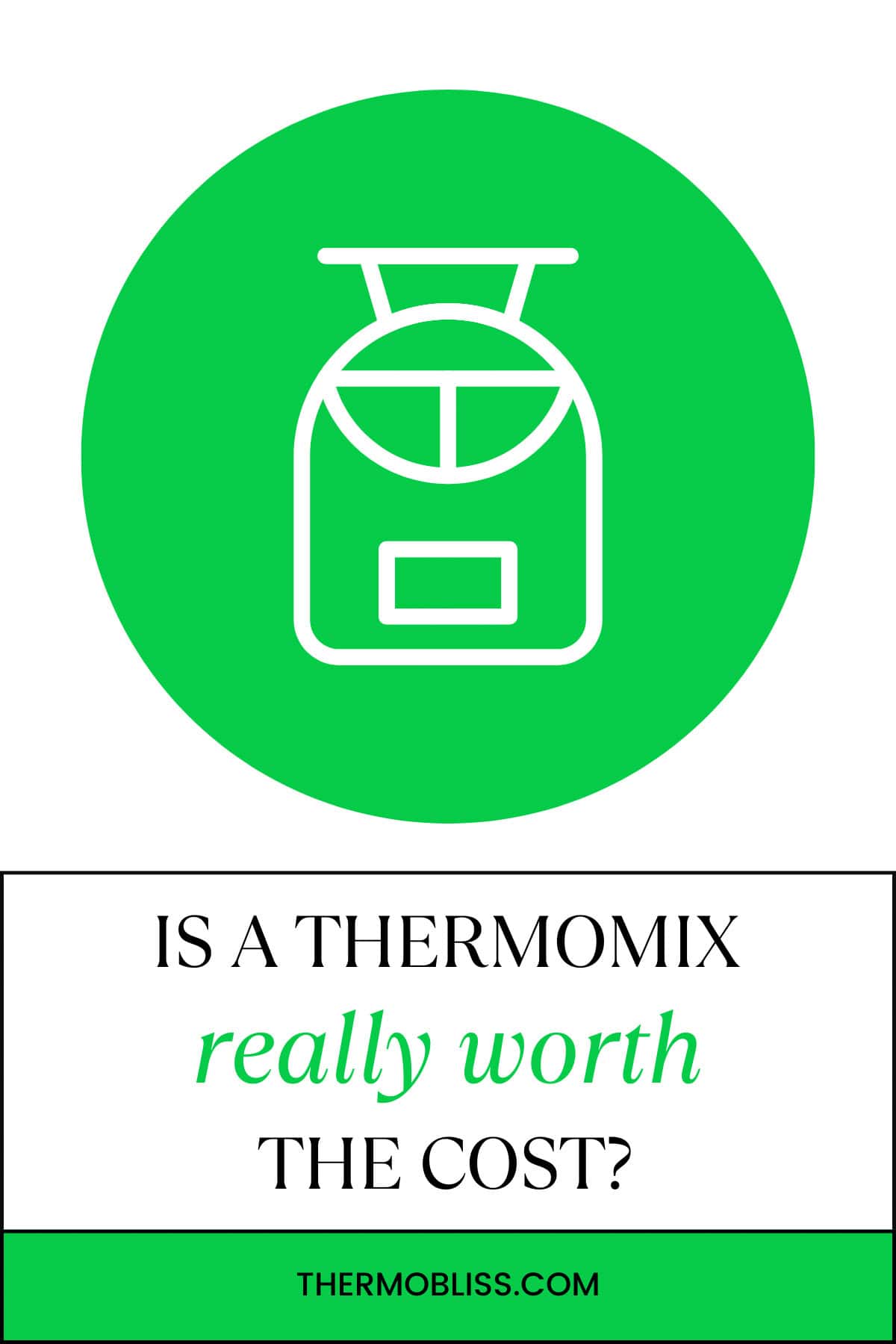 An image of a Thermomix with the text 'is a thermomix really worth the cost?'