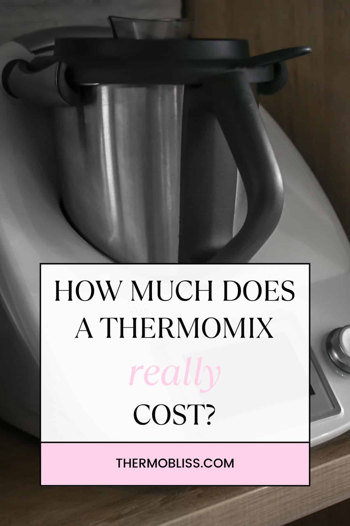 A picture of a Thermomix with the title 'How Much Does A Thermomix Cost?'